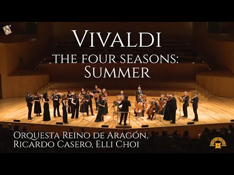 Vivaldi - The Four Seasons: Summer (Live) | Elli Choi, Orquesta Reino de Aragón, Ricardo Casero