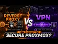Reverse Proxy vs VPN How Should You Secure Proxmox