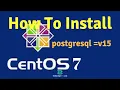 How To Install Postgresql 15 On Centos 7 Server