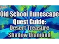 OSRS Quest Desert Treasure Shadow Diamond - Commentary-WalkThrough