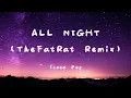Icona Pop - All Night (TheFatRat Remix) (Lyrics)