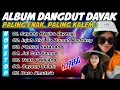 Download Lagu FULL ALBUM • DANGDUT DAYAK | LAGU DAYAK NONSTOP VERSI | DANGDUT ELECTONE BASS HOREGG