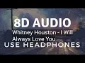 Lagu Whitney Houston - I Will Always Love You (8D)