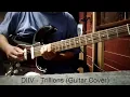 DIIV  - Trillions  ( Guitar Cover )