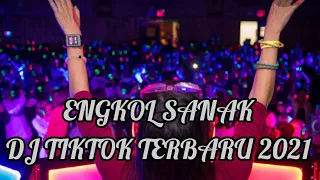 Download ENGKOL TIK TOK SANAK! TERBARU 2021 DJ JUNGLE DUTCH TIK TOK VIRAL [SUCKO DENT] MP3