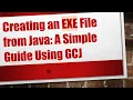 Creating an EXE File from Java A Simple Guide Using GCJ