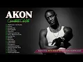 Lagu AKON 2025: Ultimate Top Hits Collection | AKON's Famous Songs Playlist