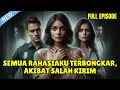 Lagu Full Episode - Semua Rahasiaku Terbongkar Akibat Salah Kirim
