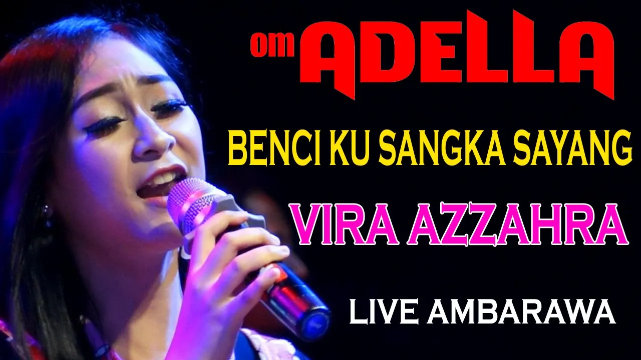 BENCI KU SANGKA SAYANG VIRA AZZAHRA - ADELLA LIVE AMBARAWA