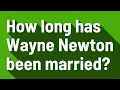 How long has Wayne Newton been married