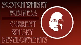 Download Episode 6: The Business of Scotch Whisky - Current Whisky Developments MP3