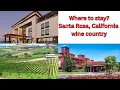 Is Santa Rosa a Good Base for Sonoma Wine Country Our Hotel Picks After Multiple Visits