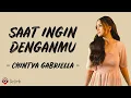 Download Lagu Saat Ingin Denganmu - Chintya Gabriella (Lirik Lagu)