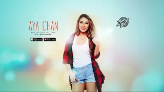 Lirik Lagu Aya Chan - Pacar Gak Tau Diri