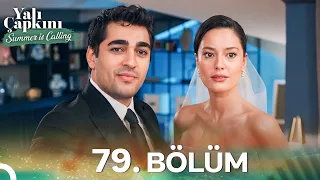 Yalı Çapkını 79. Bölüm | Summer Is Calling☀️