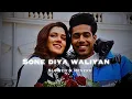 Sone Diya Waliyan [slowed & reverb]|Guri.