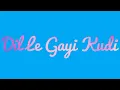 Download Lagu Dil Le Gayi Kudi  Dj Sitanshu  Dj Swati