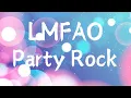 Download Lagu LMFAO - Party Rock Anthem ft,Lauren Bennett, GoonRock - [Lyrics] 2011