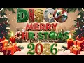 Lagu Nonstop Christmas Songs Disco Medley 2026🎅🌳Greatest Old Christmas Songs Disco Medley 2026