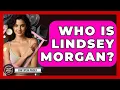 Who Is Lindsey Morgan - Soap Opera Insider