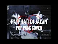Download Lagu TULUS - HATI-HATI DI JALAN (ROCK / POP PUNK COVER)