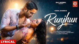 Runjhun (Lyrical Video) | Vishal Mishra | Hina Khan & Shaheer Sheikh | Rashmi Virag | Raj Jaiswal