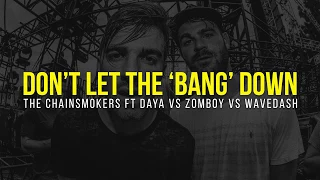 Download The Chainsmokers - Don't Let Me Down (Zomboy Remix) vs WAVEDASH - Bang MP3