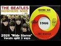 The Beatles - “ Nowhere Man”- 1966 - 2026 “Wide Stereo” Remix,  split vocals by John, Paul, George