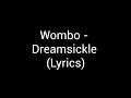 Wombo - Dreamsickle (Lyrics)