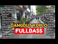 Lagu DANGDUT KOPLO  PALING MERDU SEPANJANG MASA  DANGDUT KOPLO FULLBASS SUARA JERNIH