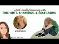 What s really happening with Time-outs Spanking Restraining