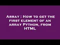 Array How to get the first element of an array Python from HTML