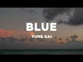Download Lagu yung kai - blue (slowed) Lyrics
