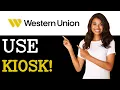 How To Use Western Union Kiosk 2025