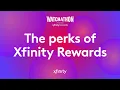 Xfinity Rewards The perks of Xfinity Rewards
