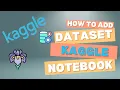 How to Add Kaggle Dataset to Kaggle Notebook Load Use Datasets in Kaggle Kernel Iris data