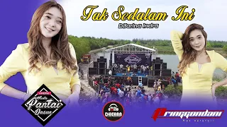 Download Tak Sedalam Ini - Difarina Indra || Pringgondani Mak Ketotor Promo Wisata Pantai Dasun 2021 MP3