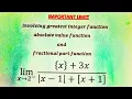 Limit involving greatest integer function fractional part function and absolute value function