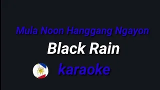 Download Mula Noon Hanggang Ngayon (Black Rain) karaoke MP3
