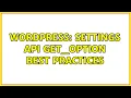 Wordpress Settings API get - option best practices