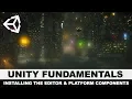 Unity3d Editor Tutorial - Installing the Unity Editor and adding platform components