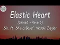 Sia - Elastic Heart feat. Shia LaBeouf _ Maddie Ziegler [Slowed + Reverb] (Lyrics Video)