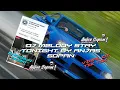 Lagu DJ MELODY STAY TONIGHT VIRAL BY ANJAS SOPAN || SOUND  DIMAS SOPAN