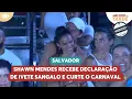Lagu Shawn Mendes recebe declaração de Ivete Sangalo e curte o Carnaval em Salvador | Aconteceu na Semana