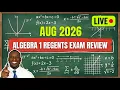 August 2026 Algebra 1 Regents LIVE Review - Don t Miss This