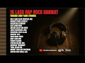 Kumpulan lagu terbaik dari yang terbaik | Rap Rock Hakikat dan Religius | lirik penuh makna