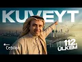 112. Ülkem Kuveyt’e Gidiyorum - Dünyanın EN ZENGİN ÜLKELERİNDEN