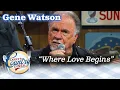 GENE WATSON performs WHERE LOVE BEGINS on LARRY S COUNTRY DINER