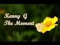 Download Lagu Kenny G - The Moment