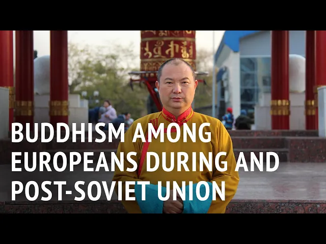 Buddhism Among Europeans During and Post-Soviet Union | Telo Rinpoche